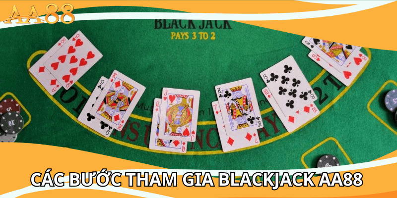 Các bước tham gia Blackjack AA88