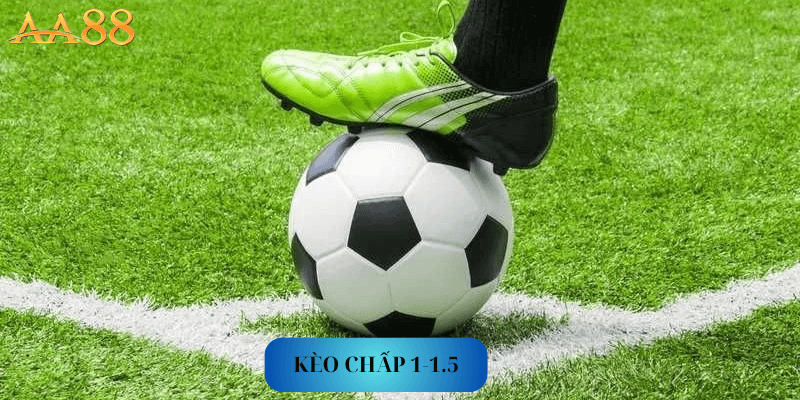 Kèo Chấp 1-1.5
