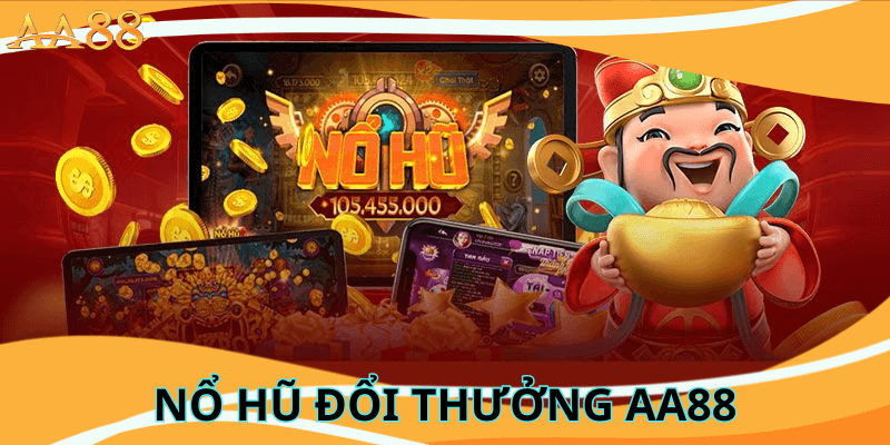 nổ hũ đổi thưởng aa88